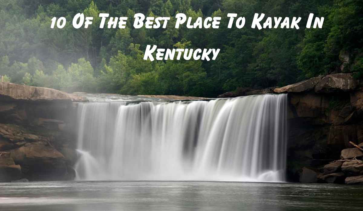 Discover the 10 Best Places to Kayak in Kentucky