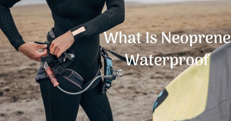 What Is Neoprene Waterproof | What You Need To Know About