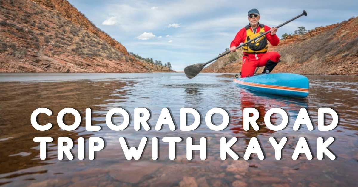 How To Plan A Colorado Road Trip With Kayak (2023)