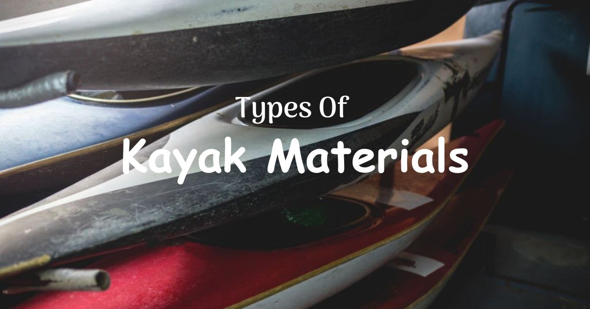 Types Of Kayak Materials
