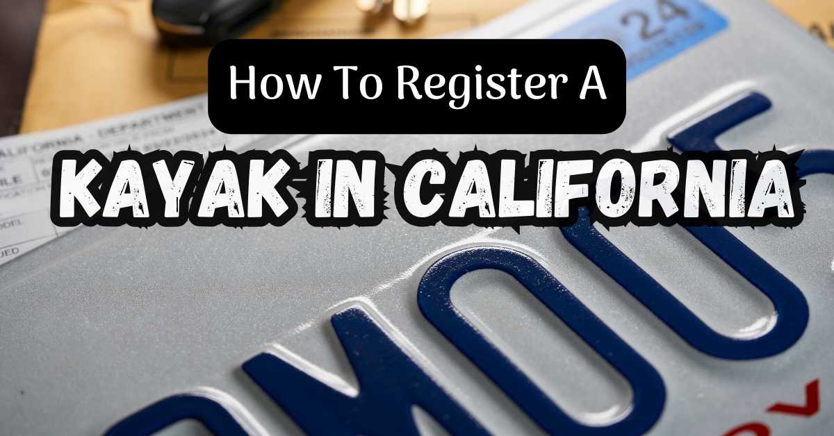 California Kayaking Registration & Laws