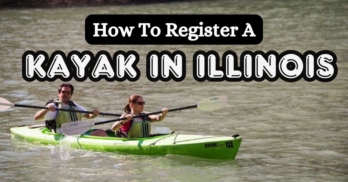 How to Register a Kayak in Illinois