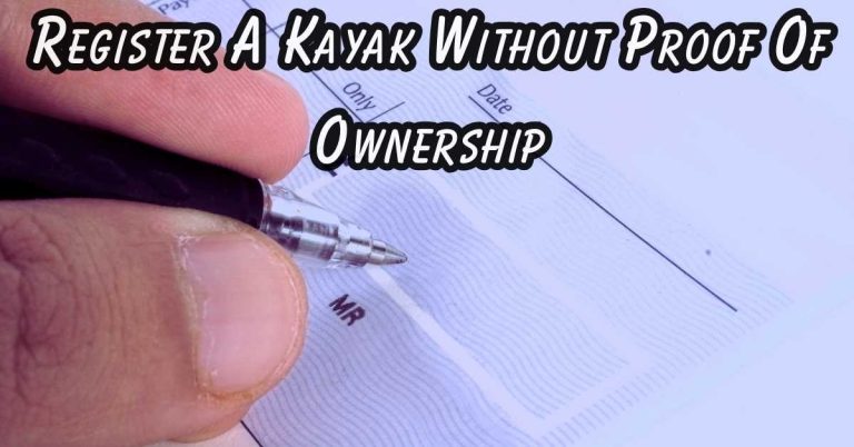 Register A Kayak Without Proof Of Ownership